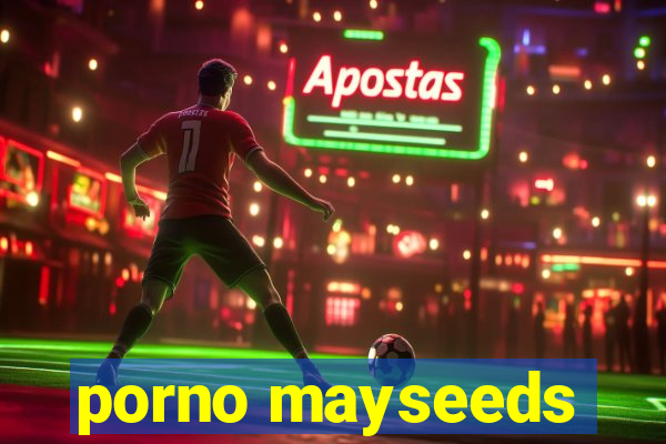 porno mayseeds